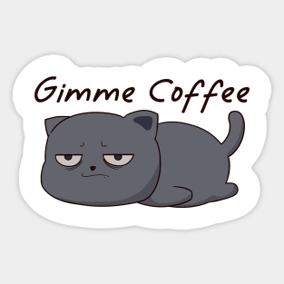 Tired Cat gimme coffee Sticker